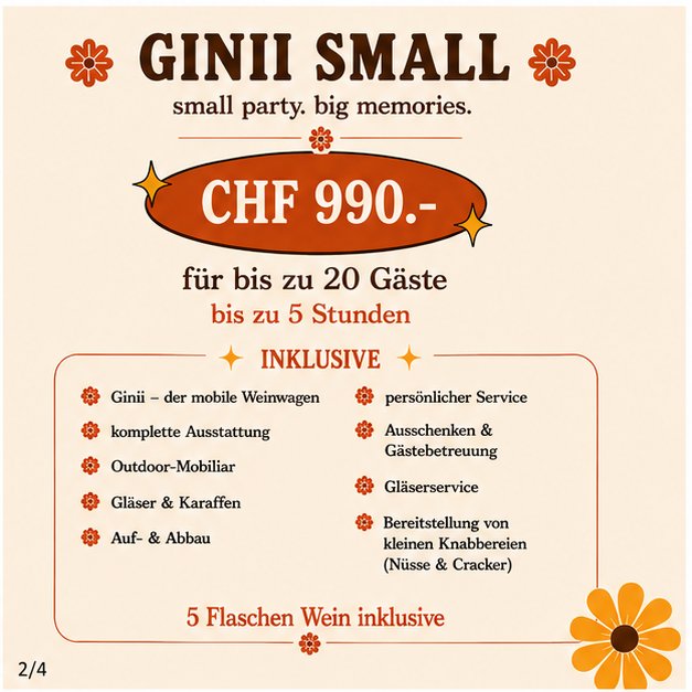 Ginii Small – CHF 990.– für bis zu 20 Gäste, bis zu 5 Stunden, inklusive Weinwagen, Ausstattung, Service und 5 Flaschen Wein